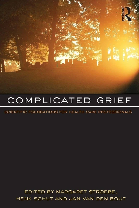 Routledge Complicated Grief: Scientific Foundations for Professionals