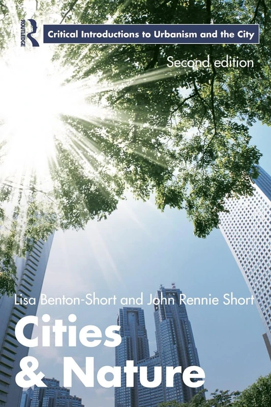 Cities and Nature (Routledge Critical Introductions to Urbanism and the City)