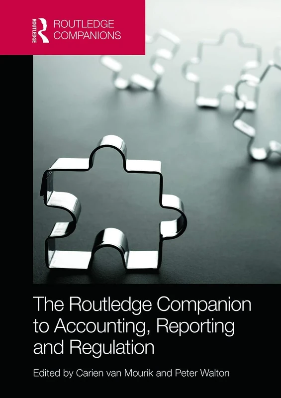 The Routledge Companion to Accounting, Reporting and Regulation (Routledge Companions in Business, Management and Marketing)