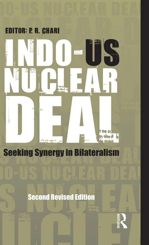 Routledge Indo-US Nuclear Deal: Seeking Synergy in Bilateralism