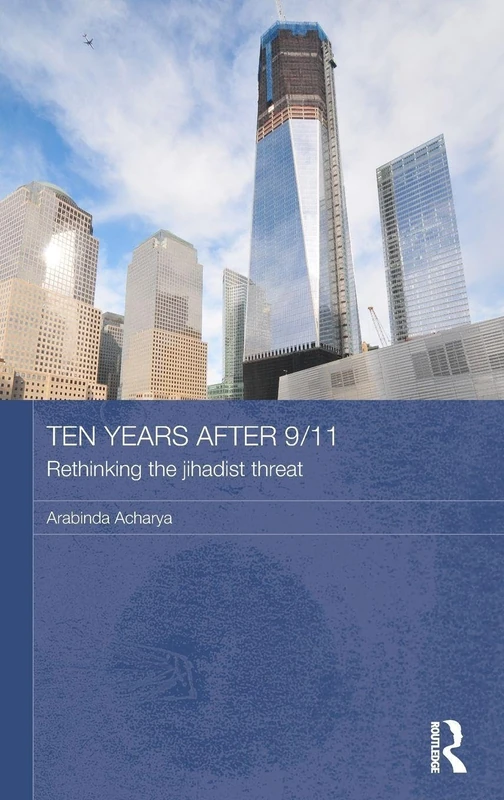 Routledge Ten Years After 9/11 - Rethinking the Jihadist Threat