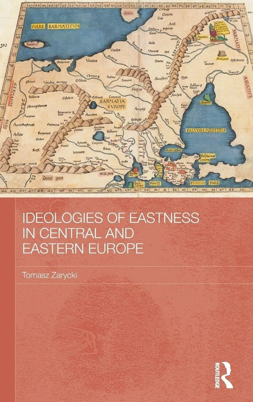 Routledge Ideologies of Eastness in Central and Eastern Europe