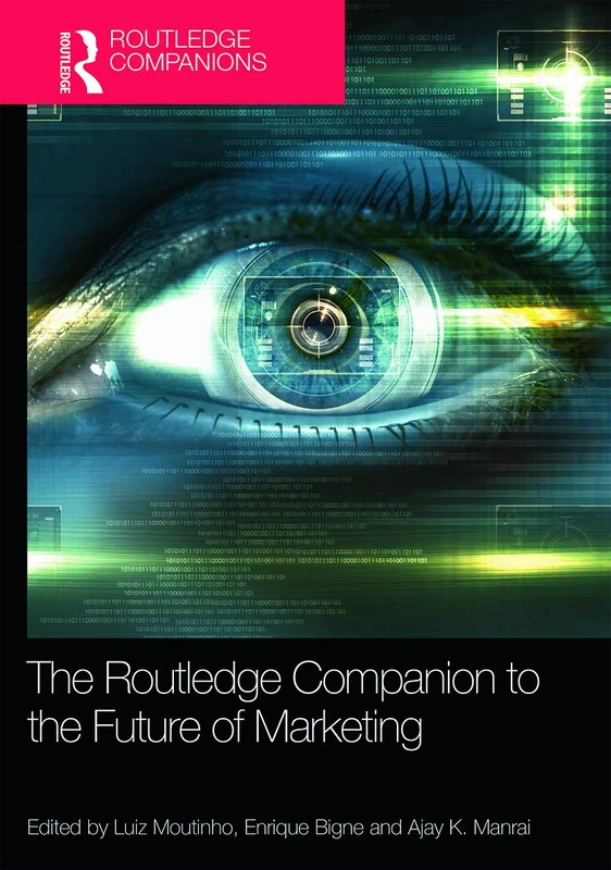 The Routledge Companion to the Future of Marketing (Routledge Companions in Marketing, Advertising and Communication)