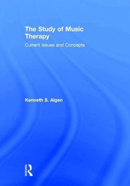Routledge - The Study of Music Therapy: Current Issues and Concepts