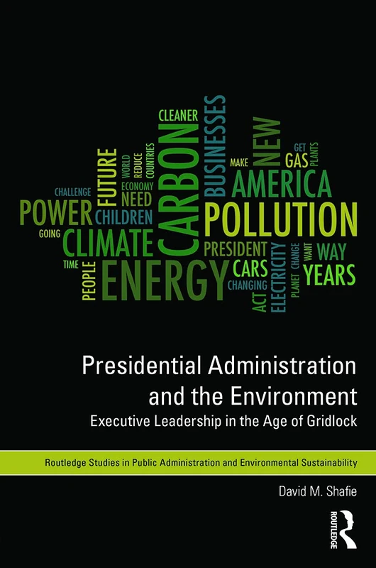 Routledge Presidential Administration and the Environment Book