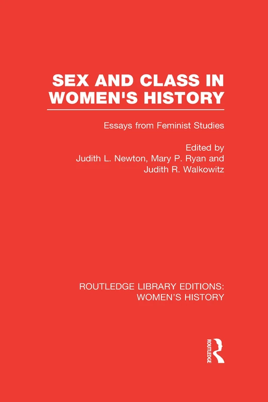 Sex and Class in Women's History: Essays from Feminist Studies (Routledge Library Editions: Women's History)