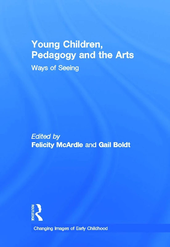 Routledge Young Children, Pedagogy and the Arts Textbook