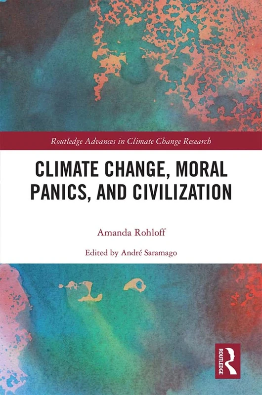 Routledge Climate Change, Moral Panics and Civilization Book