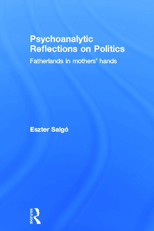 Routledge - Psychoanalytic Reflections on Politics Book