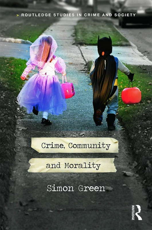 Crime, Community and Morality (Routledge Studies in Crime and Society)