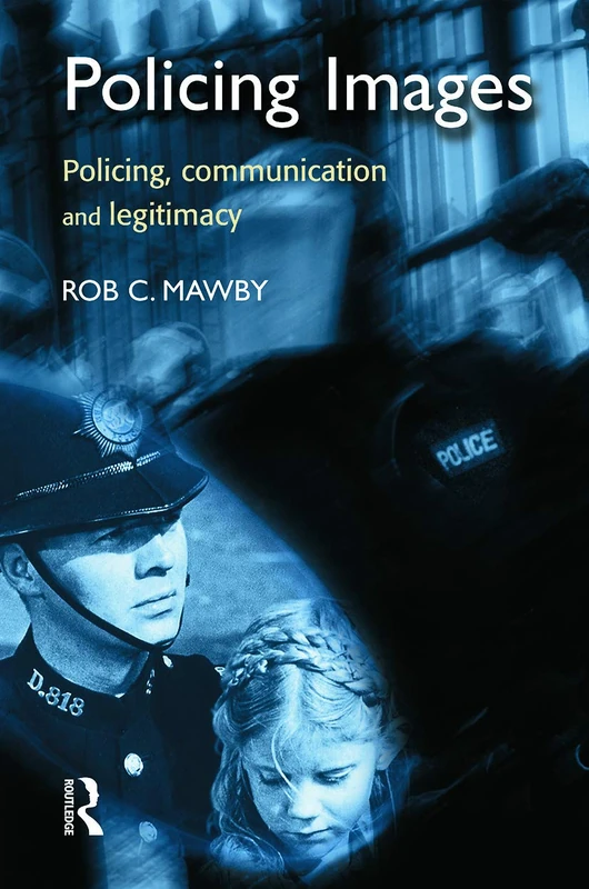 Policing Images: Policing, communication and legitimacy