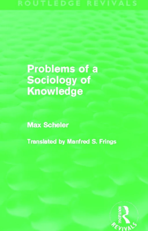 Problems of a Sociology of Knowledge (Routledge Revivals)