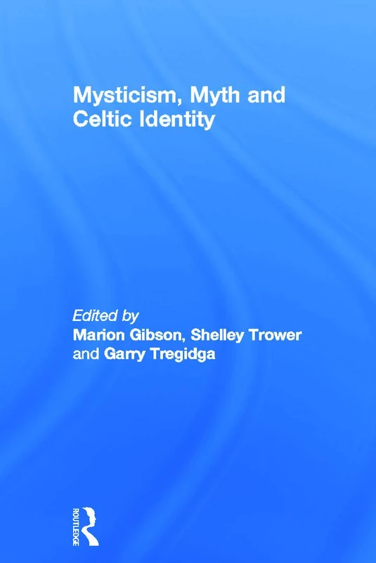 Routledge - Mysticism, Myth and Celtic Identity Book