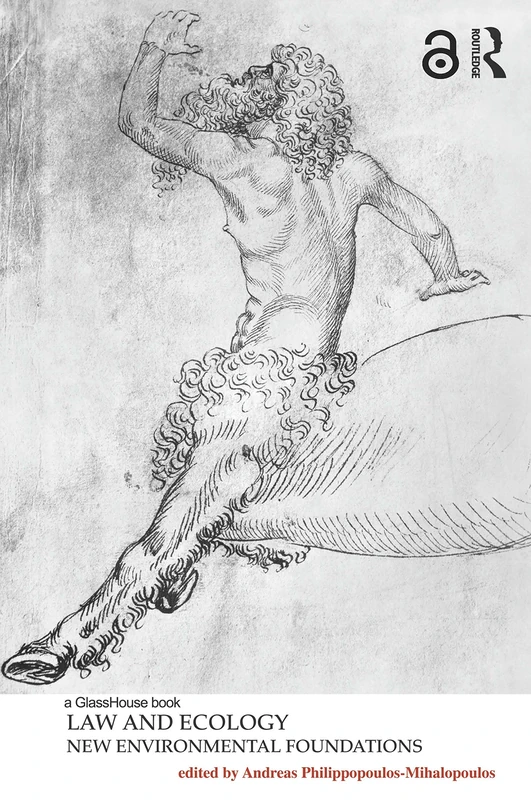 Law and Ecology: New Environmental Foundations (Law, Justice and Ecology)