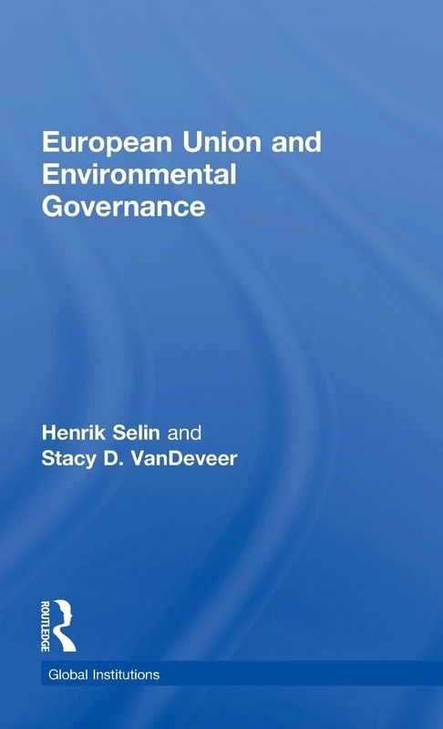 European Union and Environmental Governance (Global Institutions)