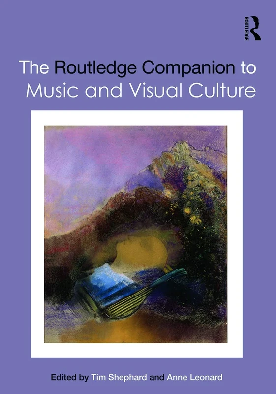 The Routledge Companion to Music and Visual Culture (Routledge Music Companions)