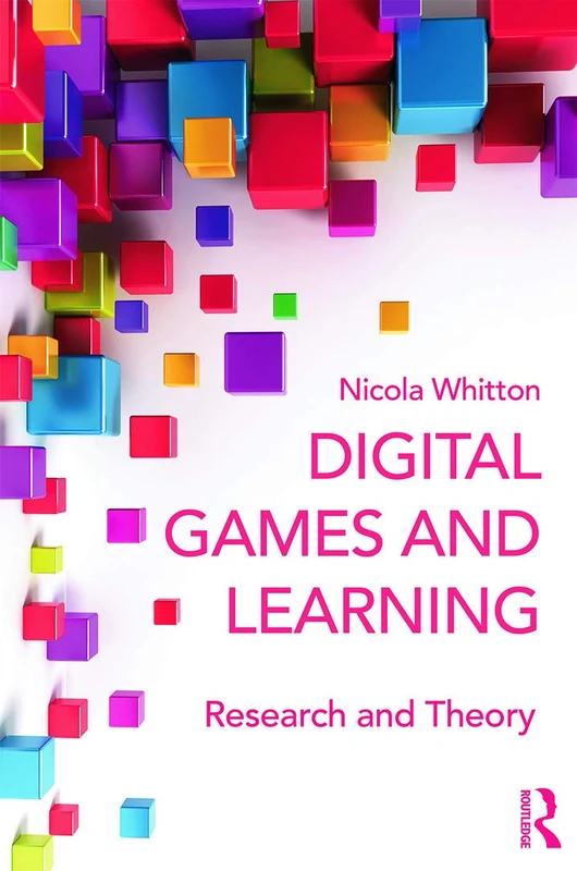 Digital Games and Learning: Research and Theory (Digital Games, Simulations, and Play in Learning)