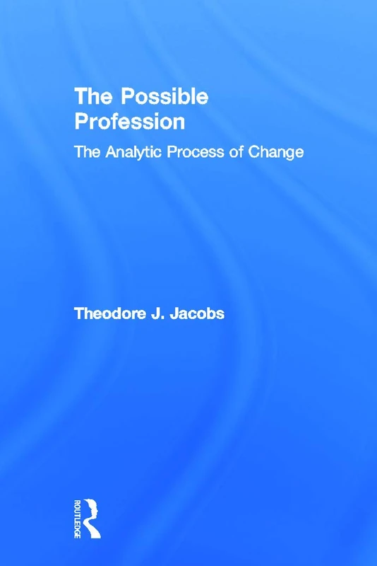 Routledge - The Possible Profession: The Analytic Process of Change