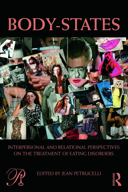 Body-States: Interpersonal and Relational Perspectives on the Treatment of Eating Disorders (Psychoanalysis in a New Key Book Series)