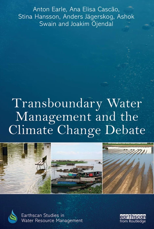 Transboundary Water Management and the Climate Change Debate (Earthscan Studies in Water Resource Management)