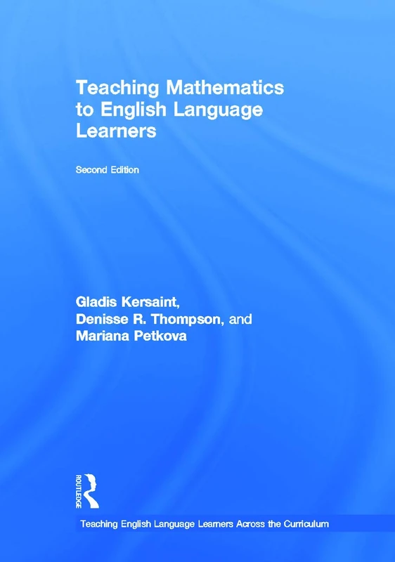 Teaching Mathematics to English Language Learners (Teaching English Language Learners across the Curriculum)