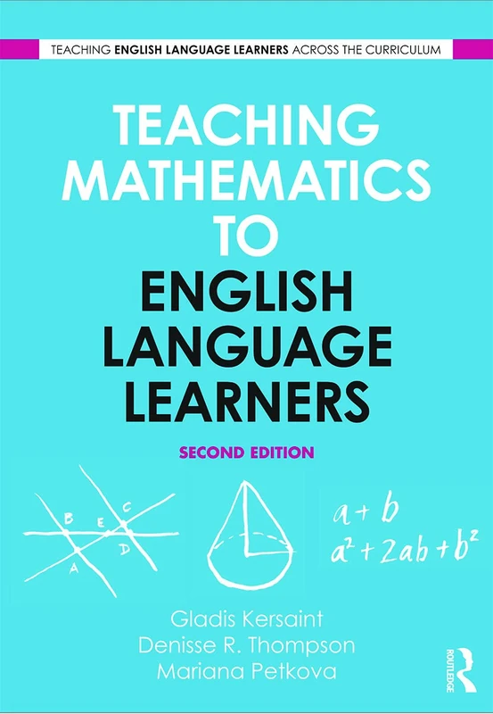 Teaching Mathematics to English Language Learners (Teaching English Language Learners across the Curriculum)