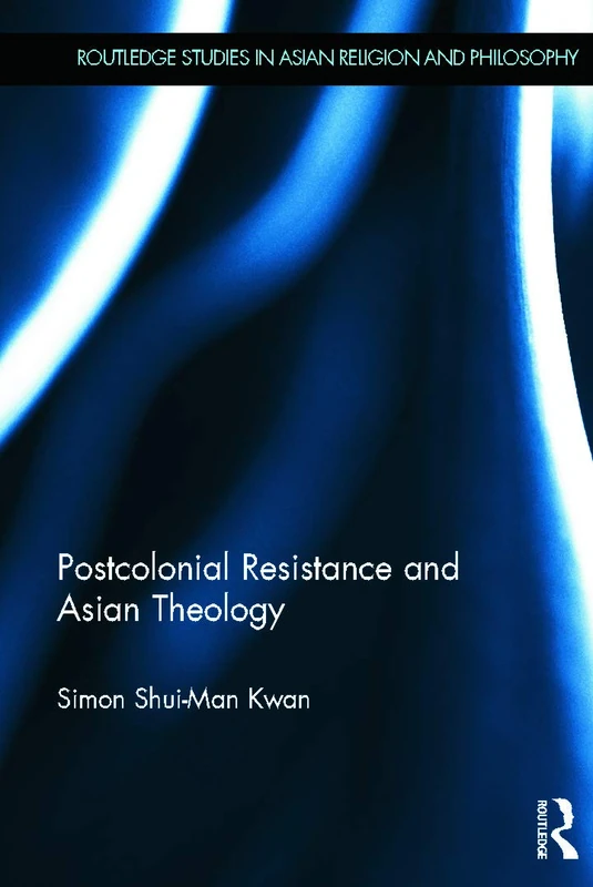 Routledge Postcolonial Resistance and Asian Theology Book