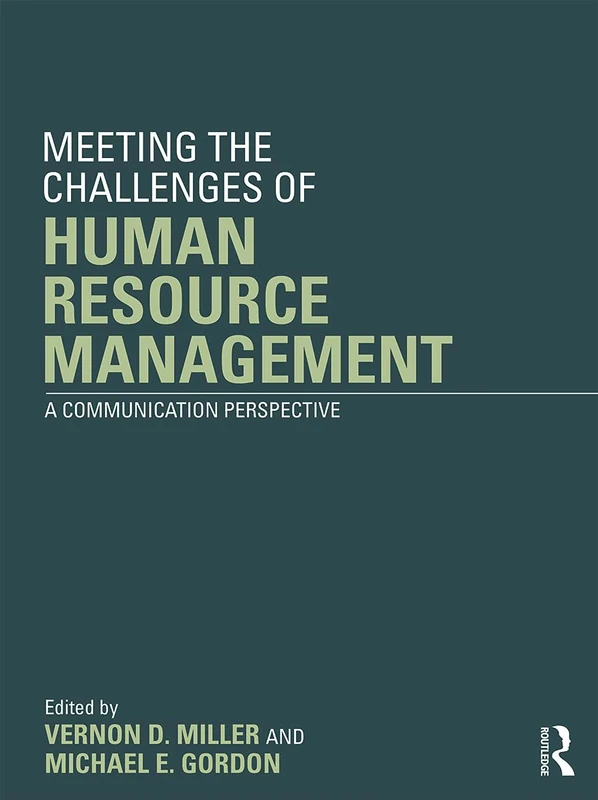 Meeting the Challenge of Human Resource Management: A Communication Perspective