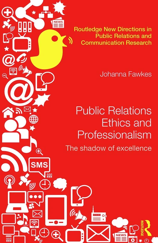 Routledge Public Relations Ethics and Professionalism Book