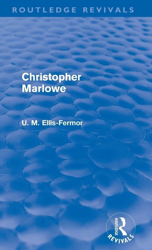 Christopher Marlowe (Routledge Revivals) (Routledge Revivals: Una Ellis-Fermor)