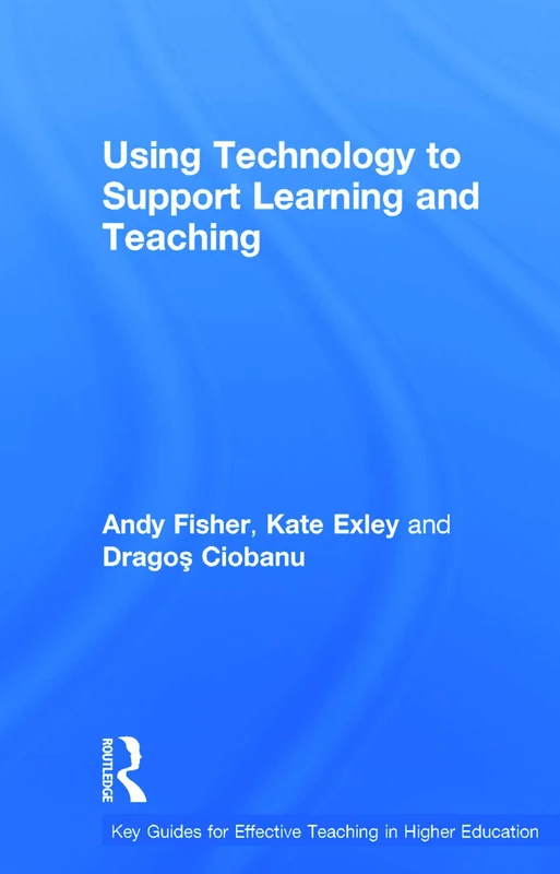 Routledge - Using Technology to Support Learning and Teaching