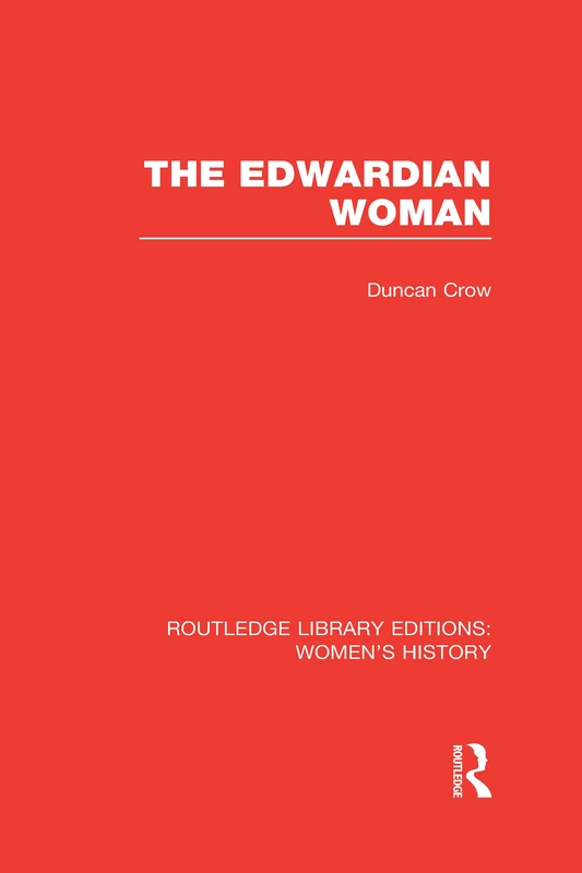 The Edwardian Woman (Routledge Library Editions: Women's History)
