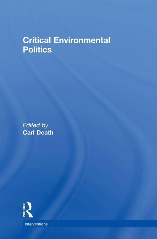 Critical Environmental Politics (Interventions)
