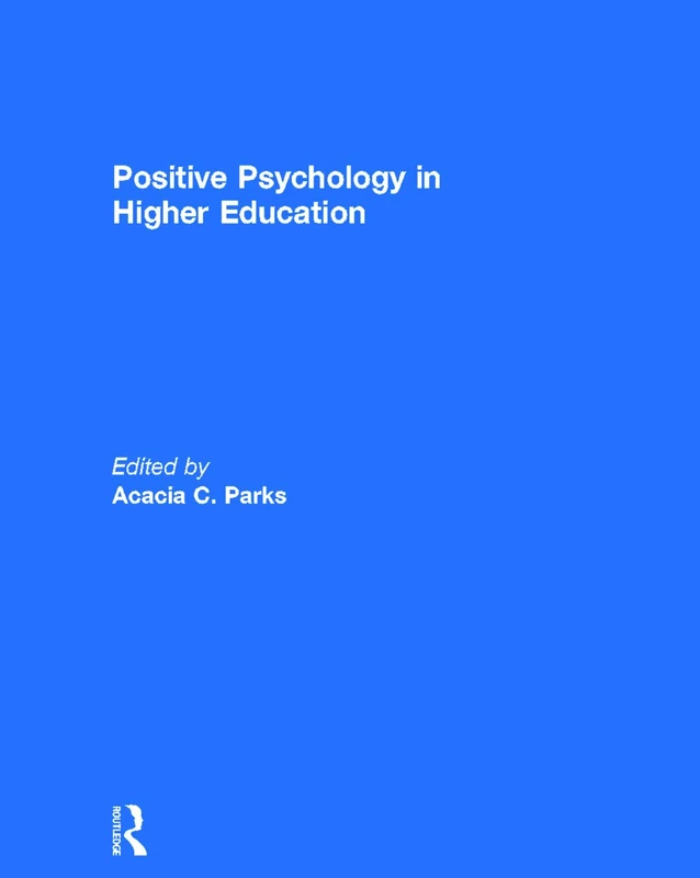 Routledge Positive Psychology in Higher Education - Book