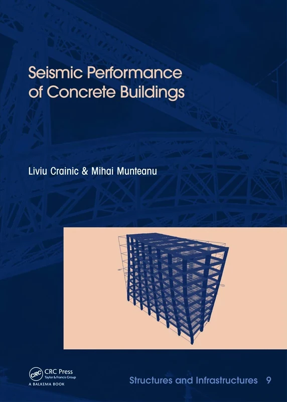 Seismic Performance of Concrete Buildings: Structures and Infrastructures Book Series, Vol. 9: 09
