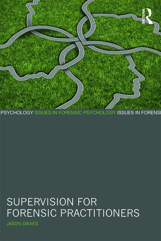 Routledge Supervision for Forensic Practitioners - Psychology Book