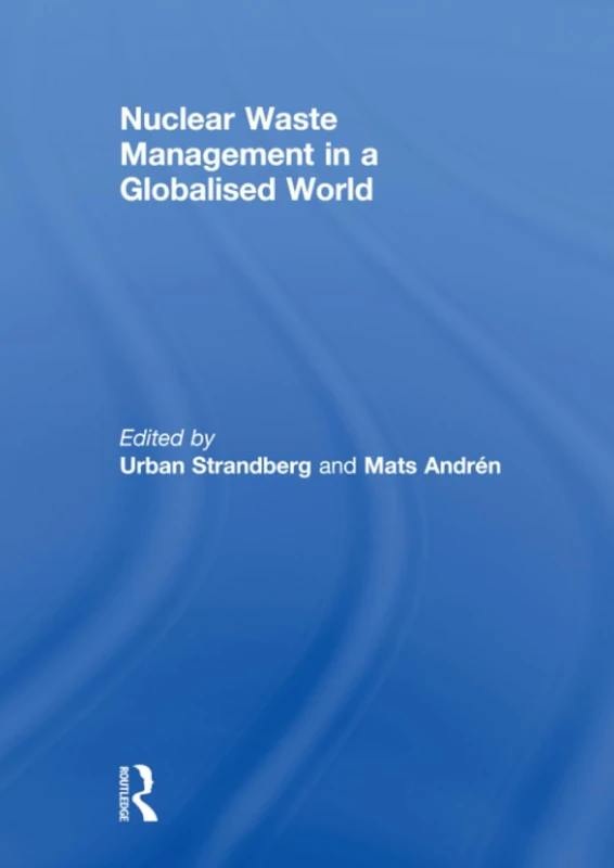 Nuclear Waste Management in a Globalised World