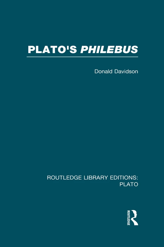 Plato's Philebus (RLE: Plato) (Routledge Library Editions: Plato)
