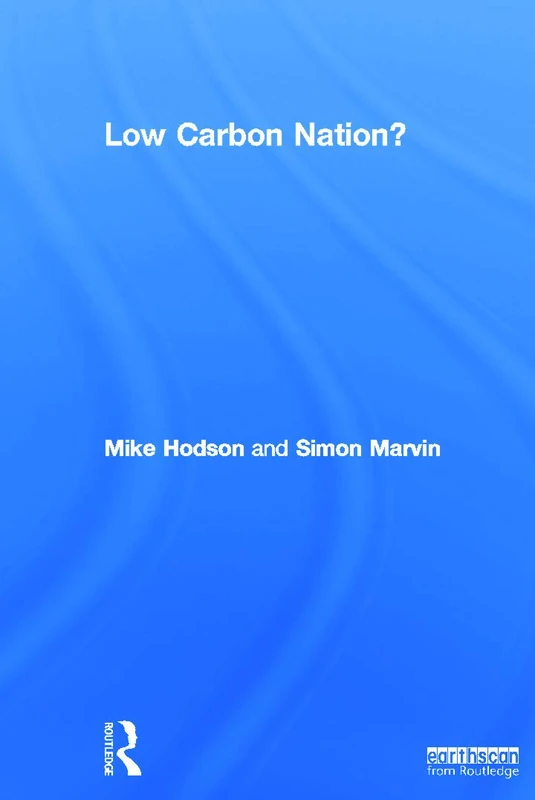 Routledge Low Carbon Nation? - UK City and Regional Development