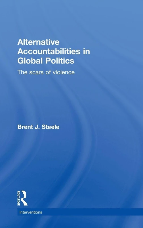 Routledge Alternative Accountabilities in Global Politics Book