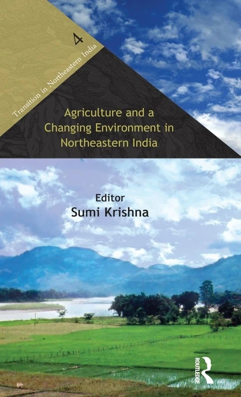 Agriculture and a Changing Environment in Northeastern India (Transition in Northeastern India)