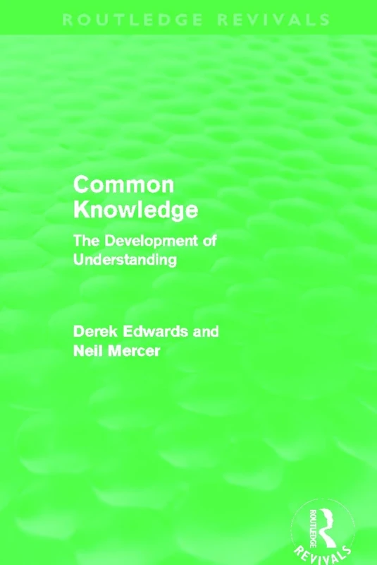 Common Knowledge (Routledge Revivals): The Development of Understanding in the Classroom