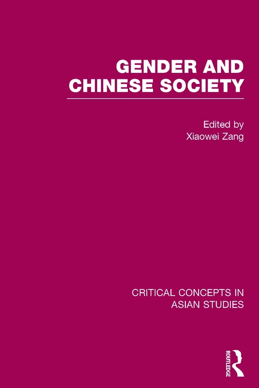 Gender and Chinese Society (Critical Concepts in Asian Studies)