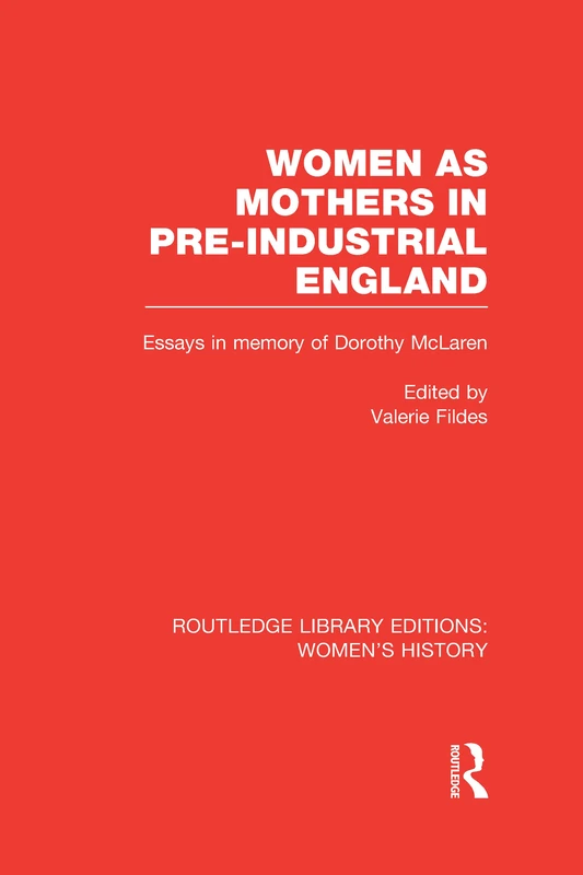 Routledge Women as Mothers in Pre-Industrial England Book