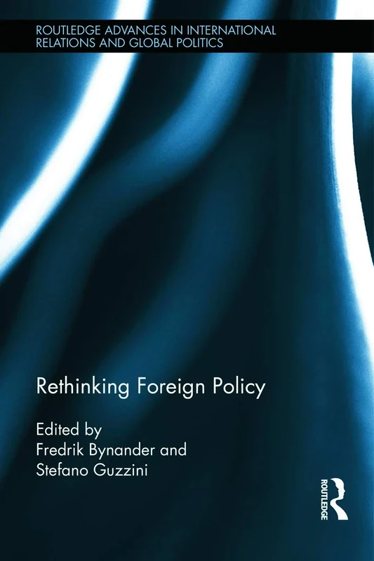 Rethinking Foreign Policy (Routledge Advances in International Relations and Global Politics)