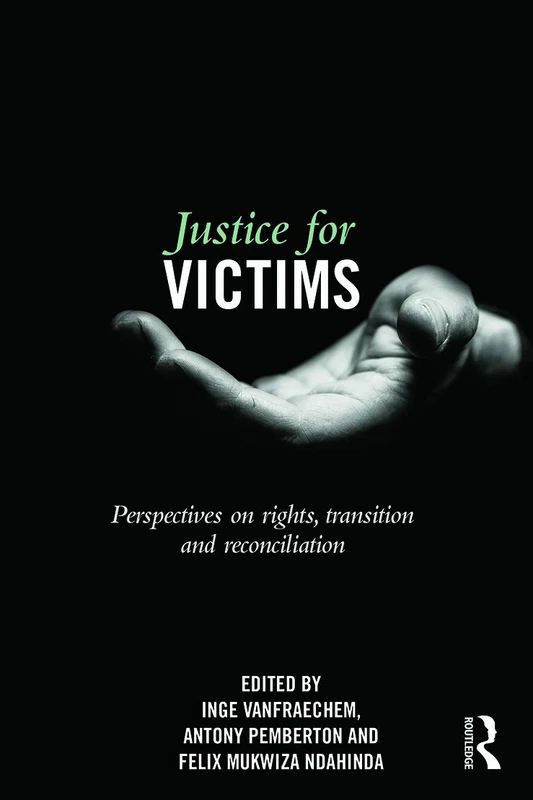 Justice for Victims: Perspectives on rights, transition and reconciliation