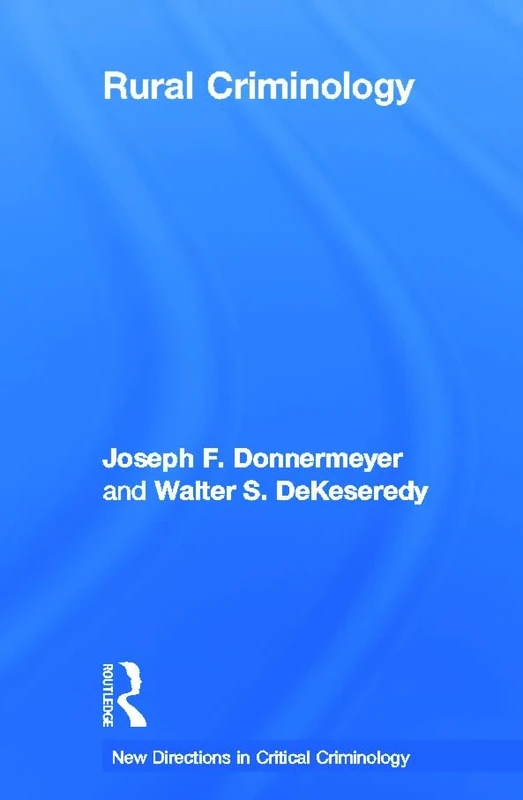 Rural Criminology (New Directions in Critical Criminology)