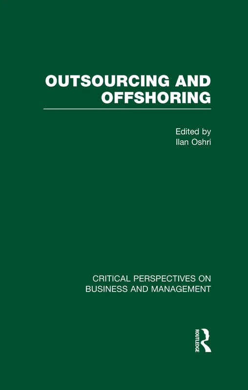 Outsourcing and Offshoring (Critical Perspectives on Business and Management)