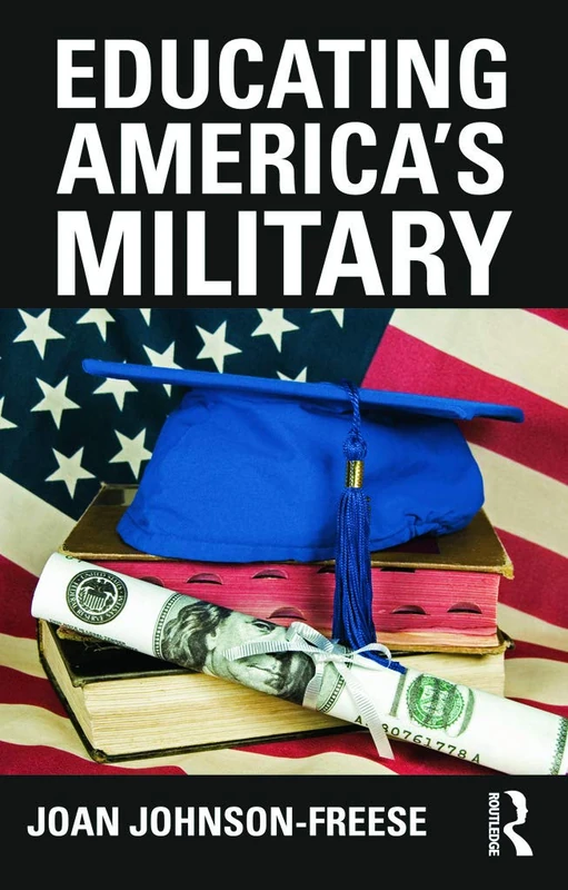 Educating America's Military (Cass Military Studies)