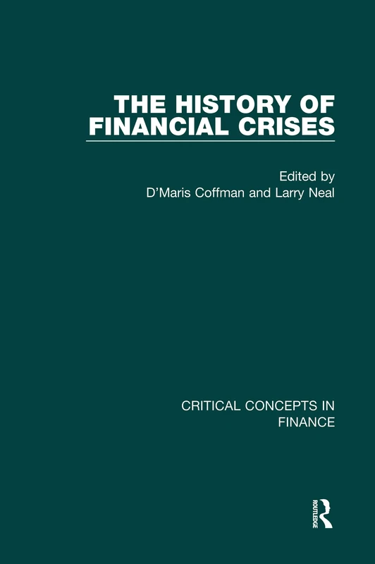 The History of Financial Crises (Critical Concepts in Finance)